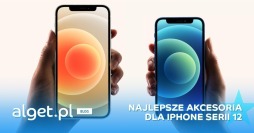 Najlepsze akcesoria dla iPhone serii 12