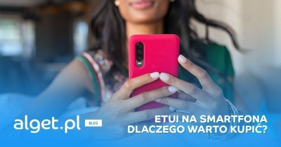 Dlaczego warto kupić etui na telefon?