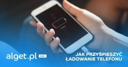 Jak przyspieszyć ładowanie telefonu? 9 szybkich sposobów