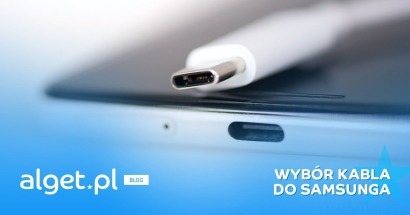 Jak wybrać odpowiedni kabel do Samsunga? Praktyczny poradnik
