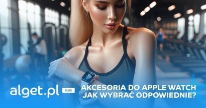 Niezastąpione akcesoria do Apple Watch – Co warto kupić?