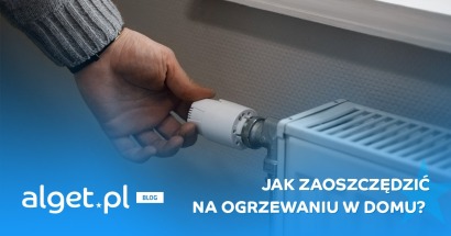 Jak zaoszczędzić na ogrzewaniu w domu?